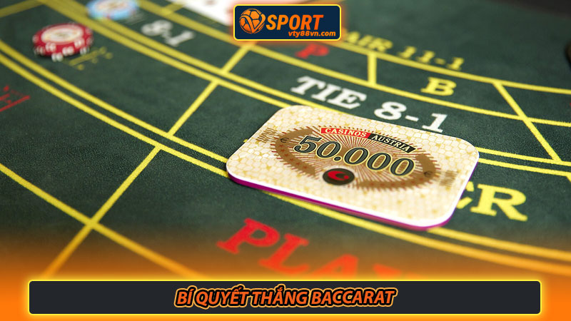 Bí quyết thắng baccarat