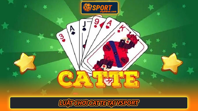 Luật chơi Catte tại Vsport