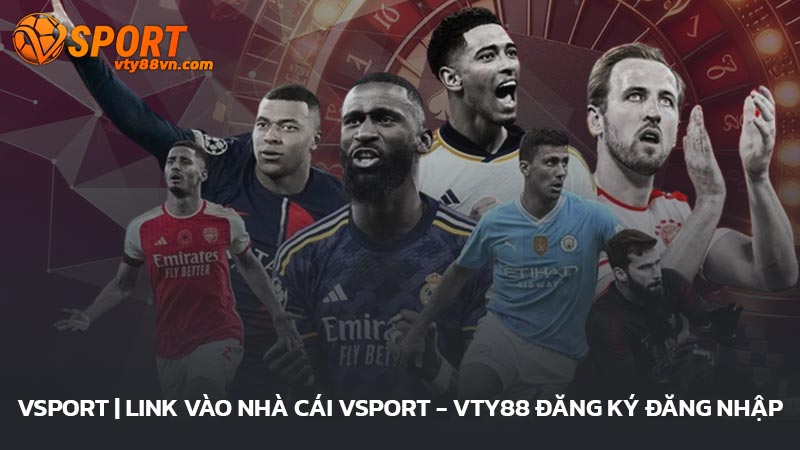 Vsport | Link Vào Nhà Cái Vsport - VTY88 Đăng Ký Đăng Nhập